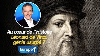 Au cœur de l'histoire: Léonard de Vinci, génie usurpé ? (Franck Ferrand)