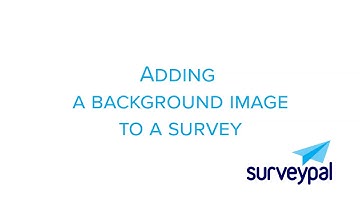 Adding a background image to a survey - Surveypal