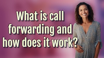 What is call forwarding and how does it work?