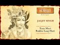 Tum Meri Rakho Laaj Hari - Live Concert | Jagjit Singh Bhajans Mp3 Song