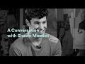 A Conversation with Shawn Mendes
