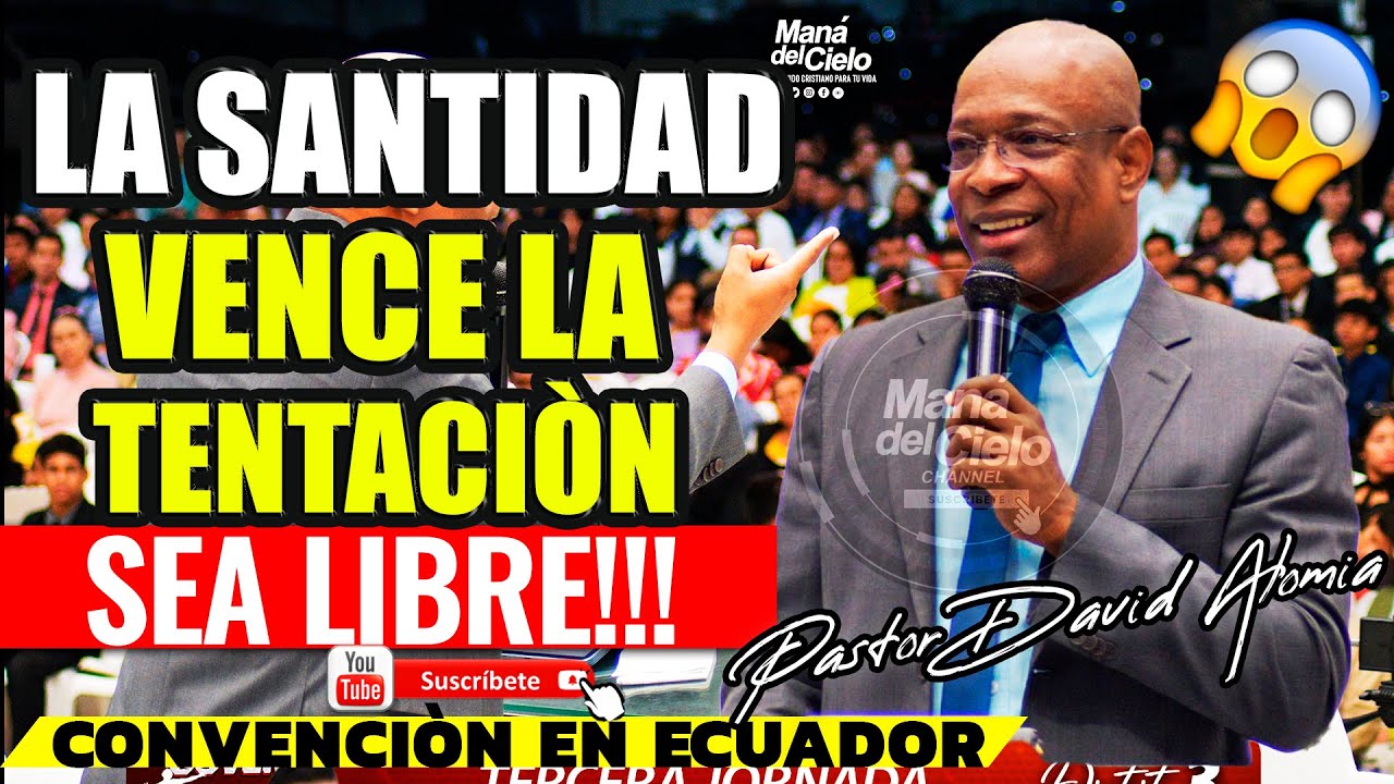 🔴EN VIVO🔴LA SANTIDAD🔴 PASTOR DAVID ALOMIA VENCE LA TENTACIÒN💥CONVENCIÒN EN ECUADOR 🔥
