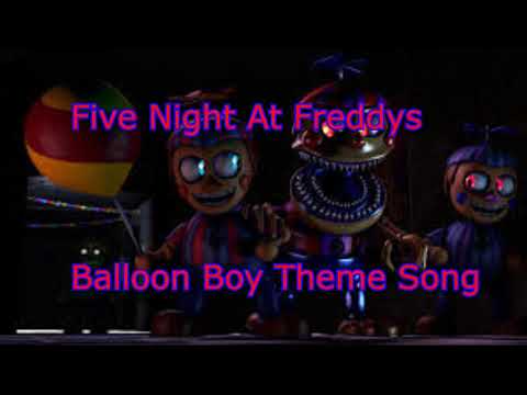 Five Nights At Freddys Balloon Boy Theme Song