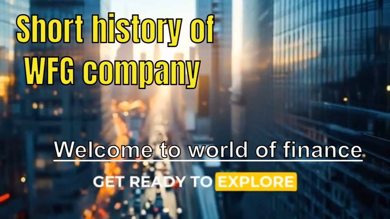 Short history of WFG company, welcome to world of finance