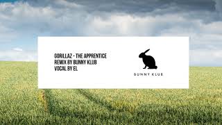 Gorillaz - The Apprentice (remix by Bunny Klub)