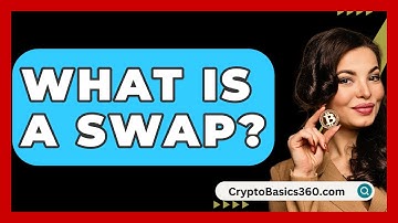 What Is A Swap? - CryptoBasics360.com