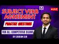 CHAPTER-7 SUBJECT VERB AGREEMENT | PRACTICE QUESTIONS | FOR ALL COMPETITIVE EXAMS | BY SRIRAM