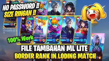 Data Open Border Rank Loading Match | File Tambahan Ml Lite Patch Terbaru | Ml Lite | No Password