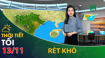 Thời tiết tối và đêm 13/11/2021:Thời tiết miền Bắc duy trì trạng thái rét khô và nắng hanh| VTC14