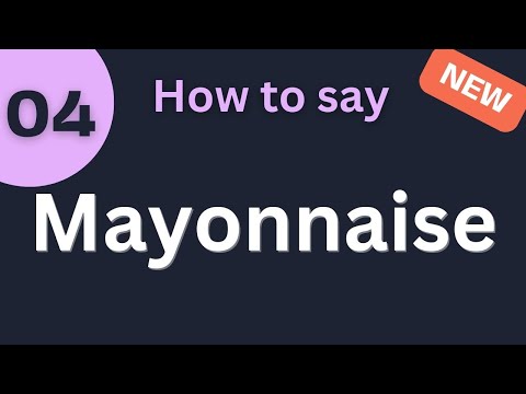 How To Pronounce MAYONNAISE |  Pronounce Mayonnaise Correctly
