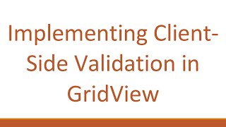 Implementing Client-Side Validation in GridView