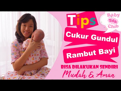 Cara Cukur Gundul Rambut Bayi  l  Baby Talk Club