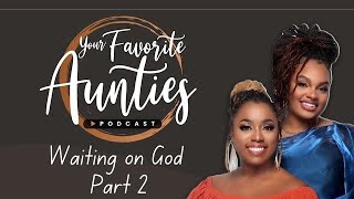 Ep. 115: Waiting on God Part 2