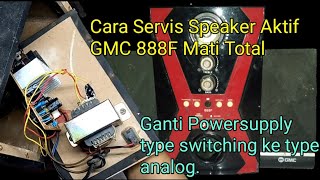 Cara Servis Speaker Aktif Gmc Mati Power Supply Ganti Trafo Switching Ke Trafo Manual Youtube