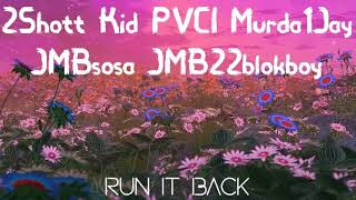 Family Only - Run It Back Ft.2Shott, KID PVCI, MURDA1JAY, JMBSOSA, JMB 22BlokBoy