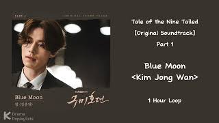 [1 Hour] Blue Moon - Kim Jong Wan | Tale of the Nine Tailed [Original Soundtrack] Part 1