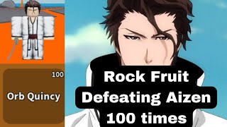 Defeating Aizen for 100 Times | Rock Fruit | Roblox