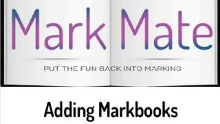 How to add and edit markbooks using Mark Mate