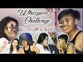 Whisper Challenge ( WITH A TWIST ) LAUGH TRIP