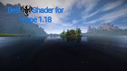 best shaders for Minecraft pe 1.18.30 !! Render dragon shader for mcpe 1.18 !