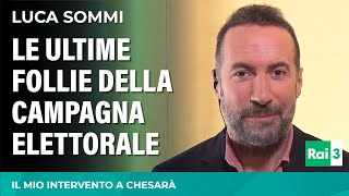 Le ultime follie della campagna elettorale