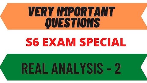 S6 Real Analysis Important Questions