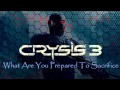 Crysis 3 Soundtrack: What Are You Prepared To Sacrifice