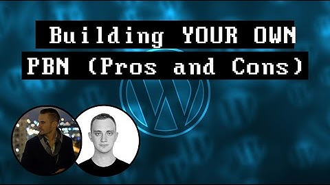 Building YOUR OWN PBN (Pros and Cons)
