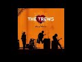 The trews  yearning