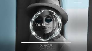 Dj Goja - Eyes On You