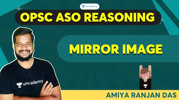 OPSC ASO REASONING | Concept & Questions on Mirror Image | OPSC | Amiya  | Unacademy Live OPSC