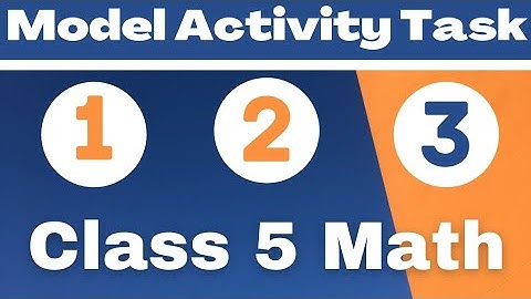 model activity task math class 5/ class V model Activity Task math 2021/activity task part 1,2,3
