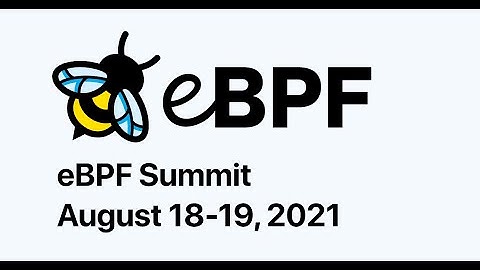 eBPF Summit 2021 - highlights
