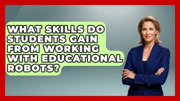 What Skills Do Students Gain From Working With Educational Robots? - Test