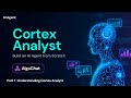 Part 1 | What is Cortex Analyst? Why It Matters | Basics of Snowflake Cortex & AI Data Agents