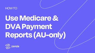 How To Use Medicare and DVA Payment Reports (AU only)