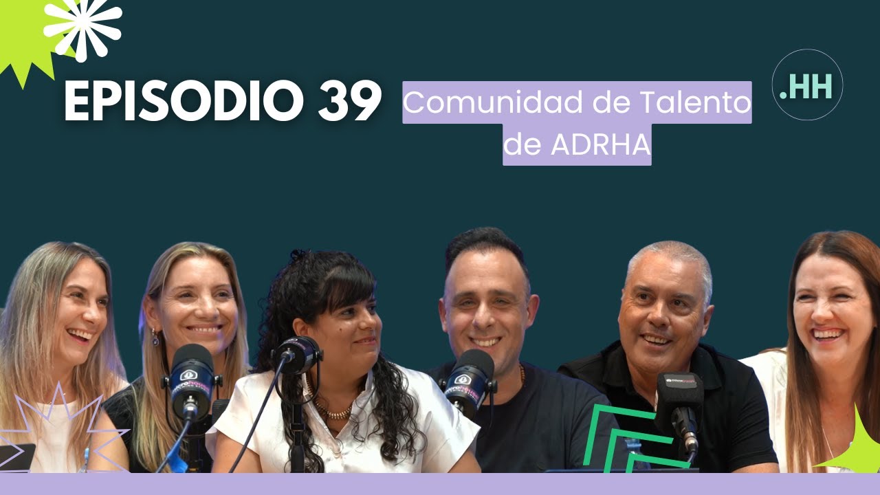 .HH La parte humana | Episodio 39 | Comunidad de Talento de ADRHA