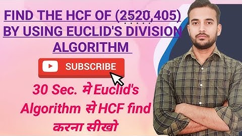 To find the HCF of (2520,405) by using Euclid