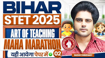BIHAR STET 2025 Art of Teaching Maha Marathon Class Part 2 by Sachin choudhary live 8pm