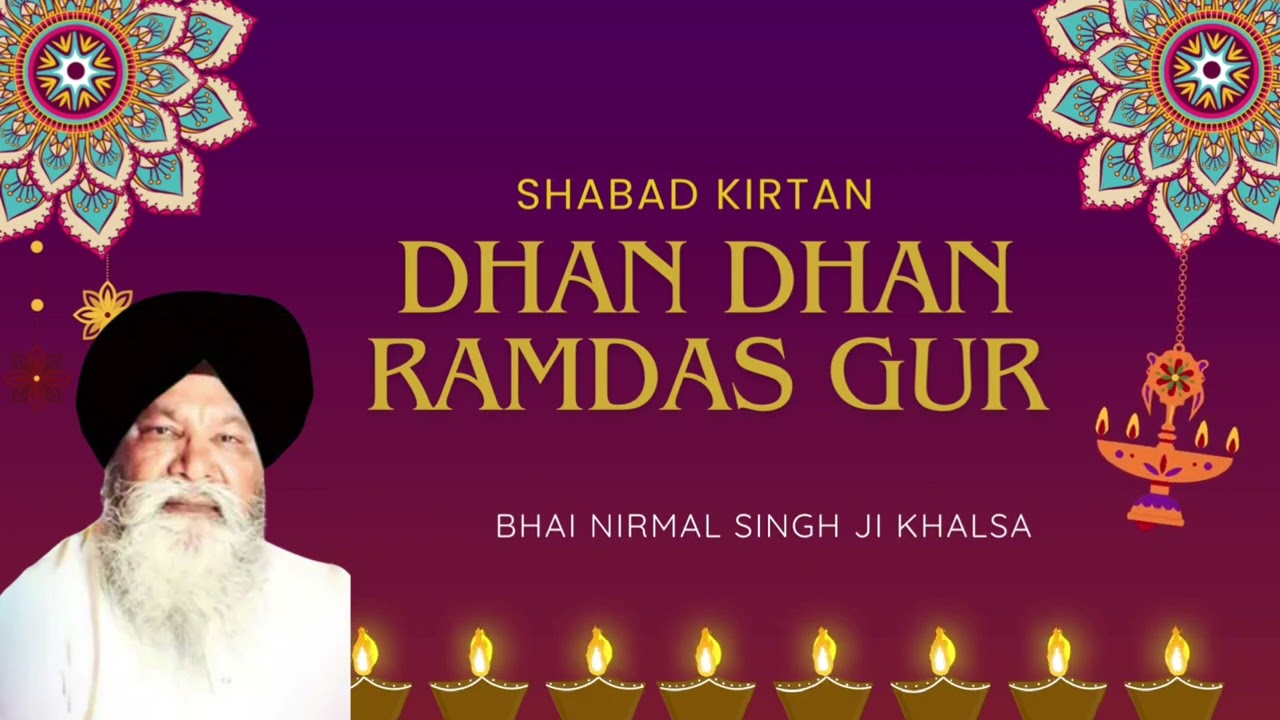 Dhan Dhan Ramdas Gur | Shabad Kirtan | Bhai Nirmal Singh Ji Khalsa | Hazoori Ragi Darbar Sahib