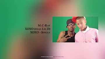 M.C-Ray – XOXO (feat. Lil D) [Audio]