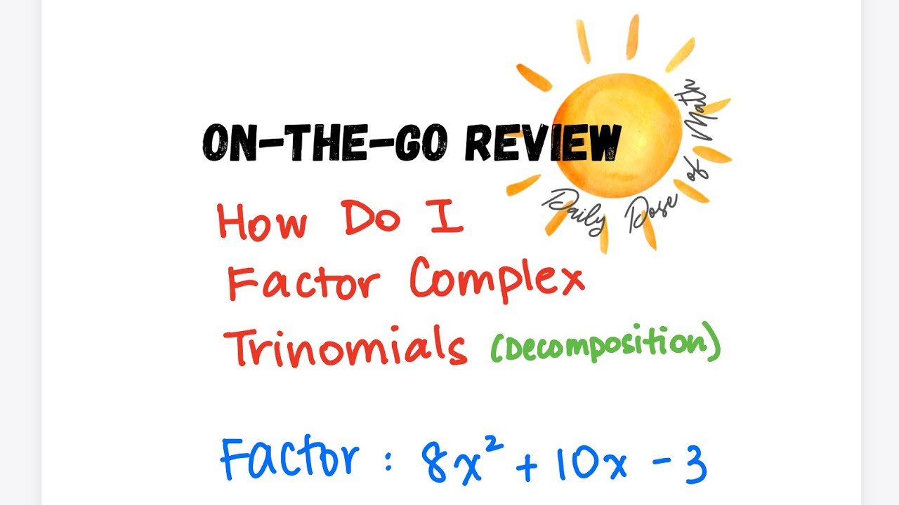 How to Factor: Complex Trinomials (Decomposition) - YouTube