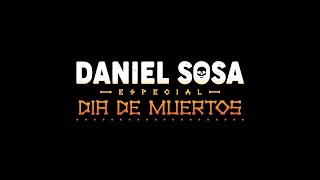 Daniel Sosa: Especial de Día de Muertos