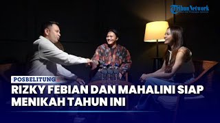 Rizky Febian dan Mahalini Siap Menikah Tahun Ini