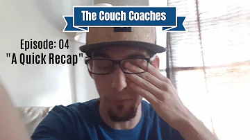 Episode 4: "A Quick Recap of Week 3" - The Couch Coaches
