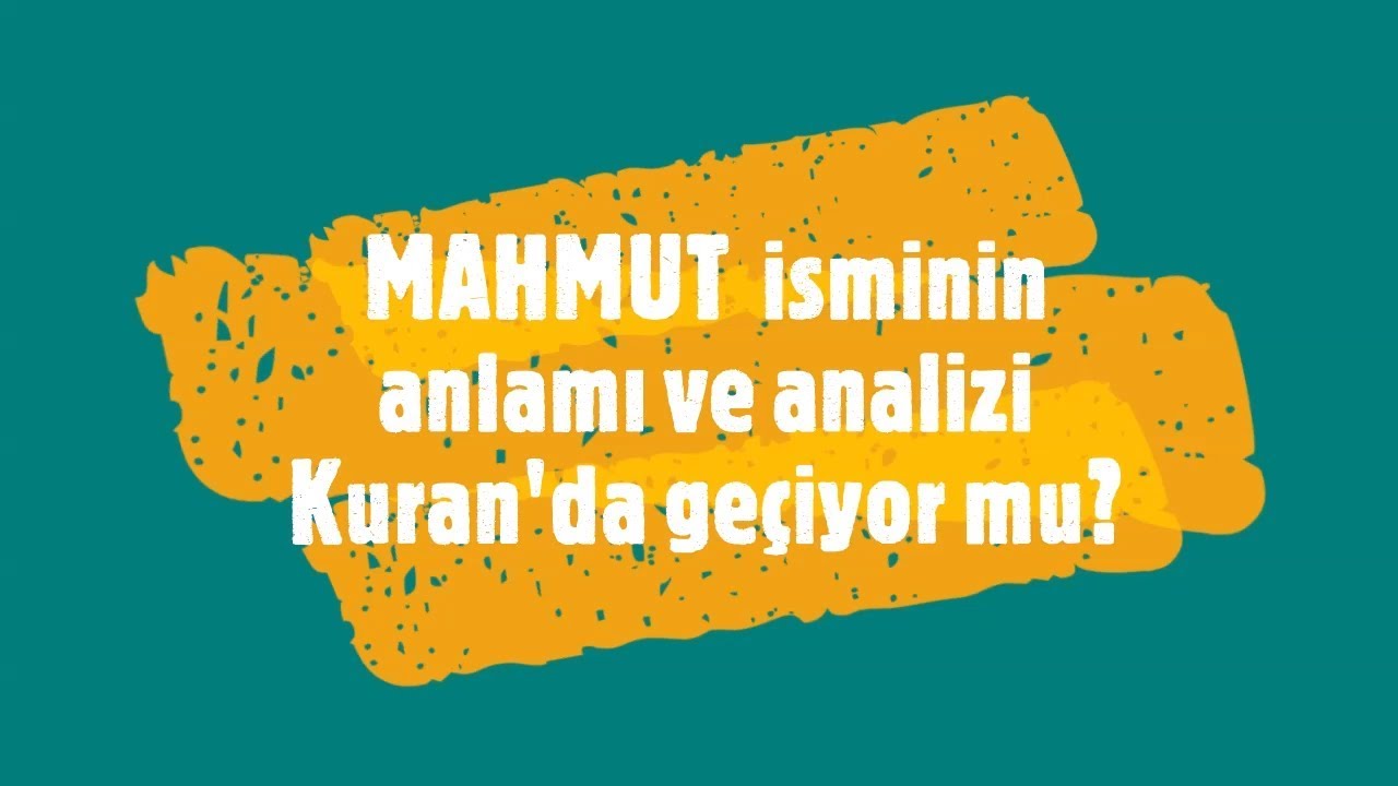 MAHMUT İsminin Anlamı ve Analizi Nedir? - YouTube
