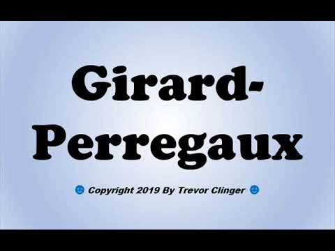 How To Pronounce Girard-Perregaux - 동영상