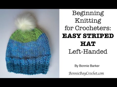 EASY Beginning Knitting : EASY STRIPED HAT, Left-Handed, by Bonnie