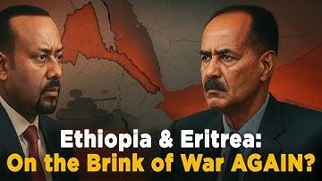 Ethiopia and Eritrea: On the Brink of War Again?