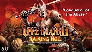 Overlord: Raising Hell - Episode 50 - Conqueror of the Abyss